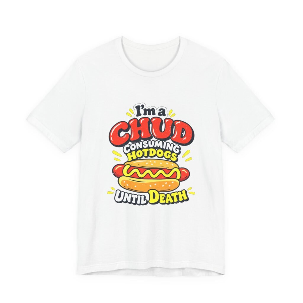 I’m A Chud Consuming Hotdogs Until Death Graphic Tee