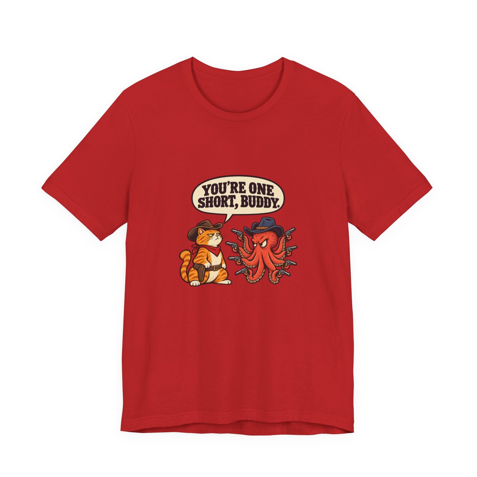 You're One Short, Buddy Cat Octopus 9 Lives Western Graphic Tee - Image 45