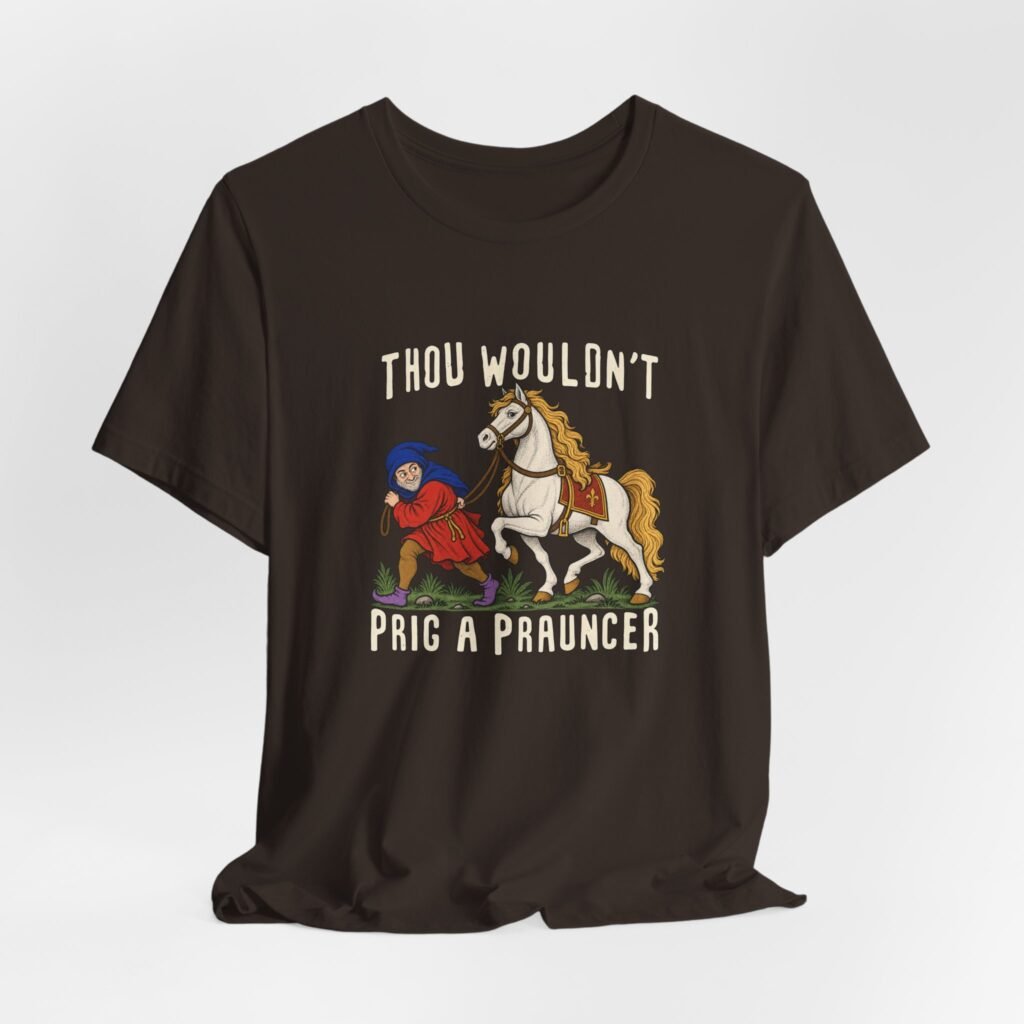 Thou Wouldn’t Prig a Prauncer Medieval Horse Humor