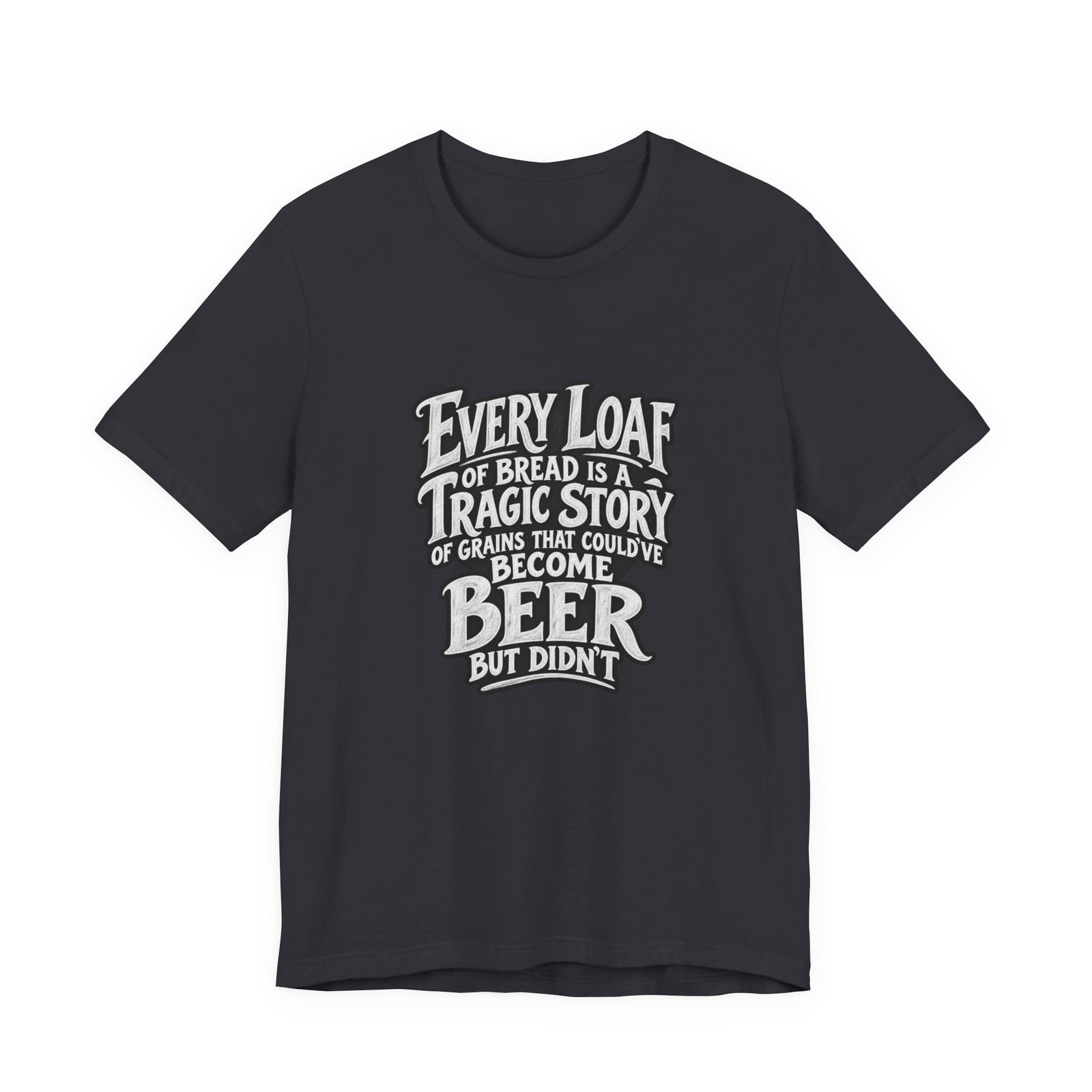 Every Loaf Could Have Been Beer Bread Humor - Image 9