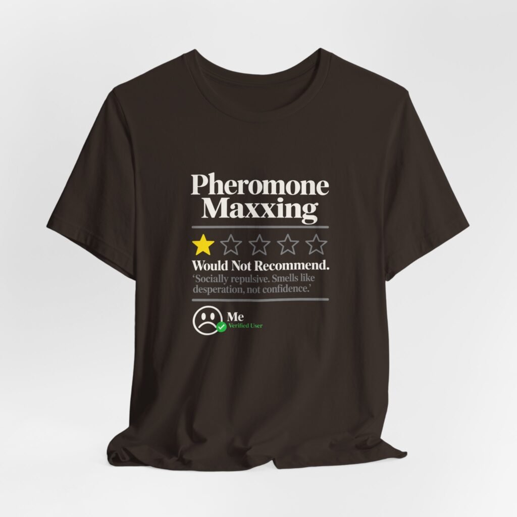 Pheromone Maxxing One-Star Dating Culture Humor