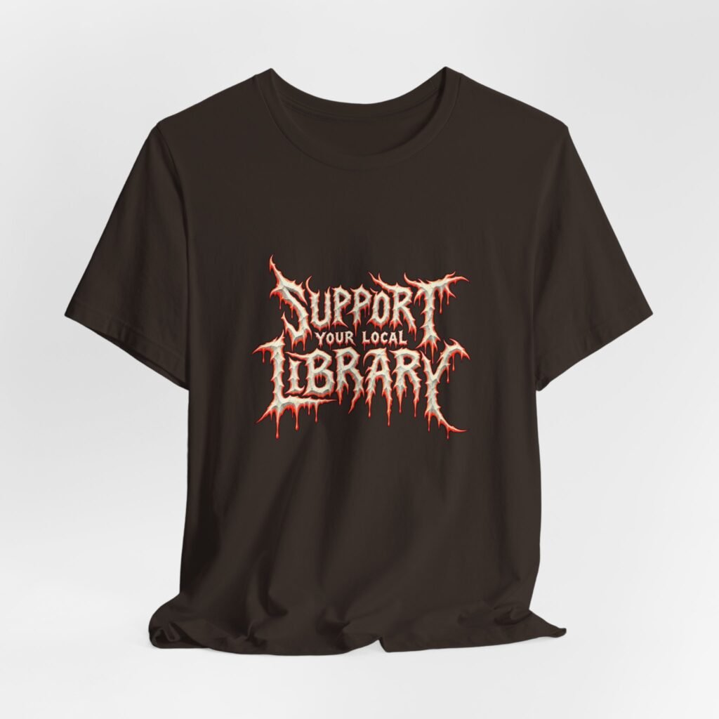 Support Your Local Library Gothic Lettering