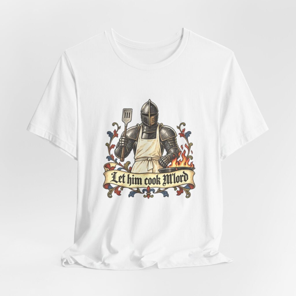 Let Him Cook Milord Medieval Cooking Knight