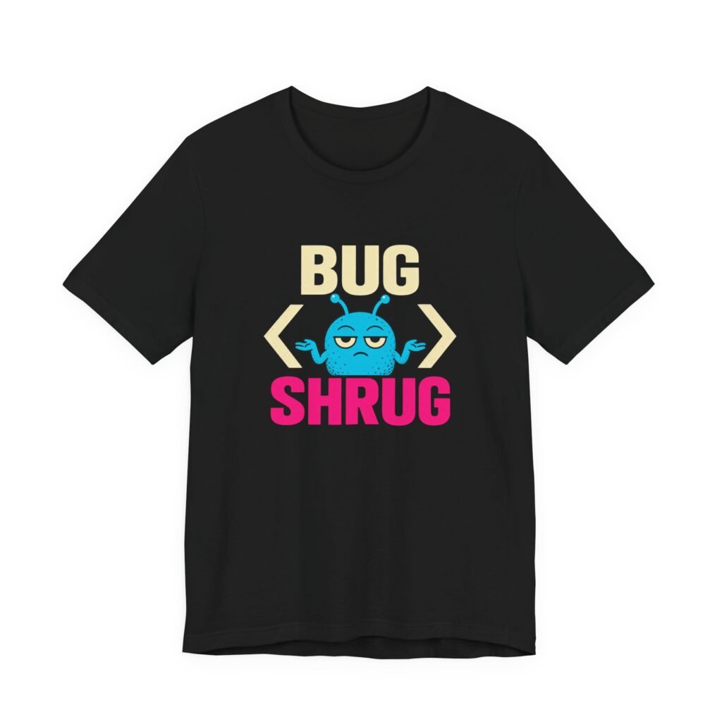 Bug Shrug Coding Humor