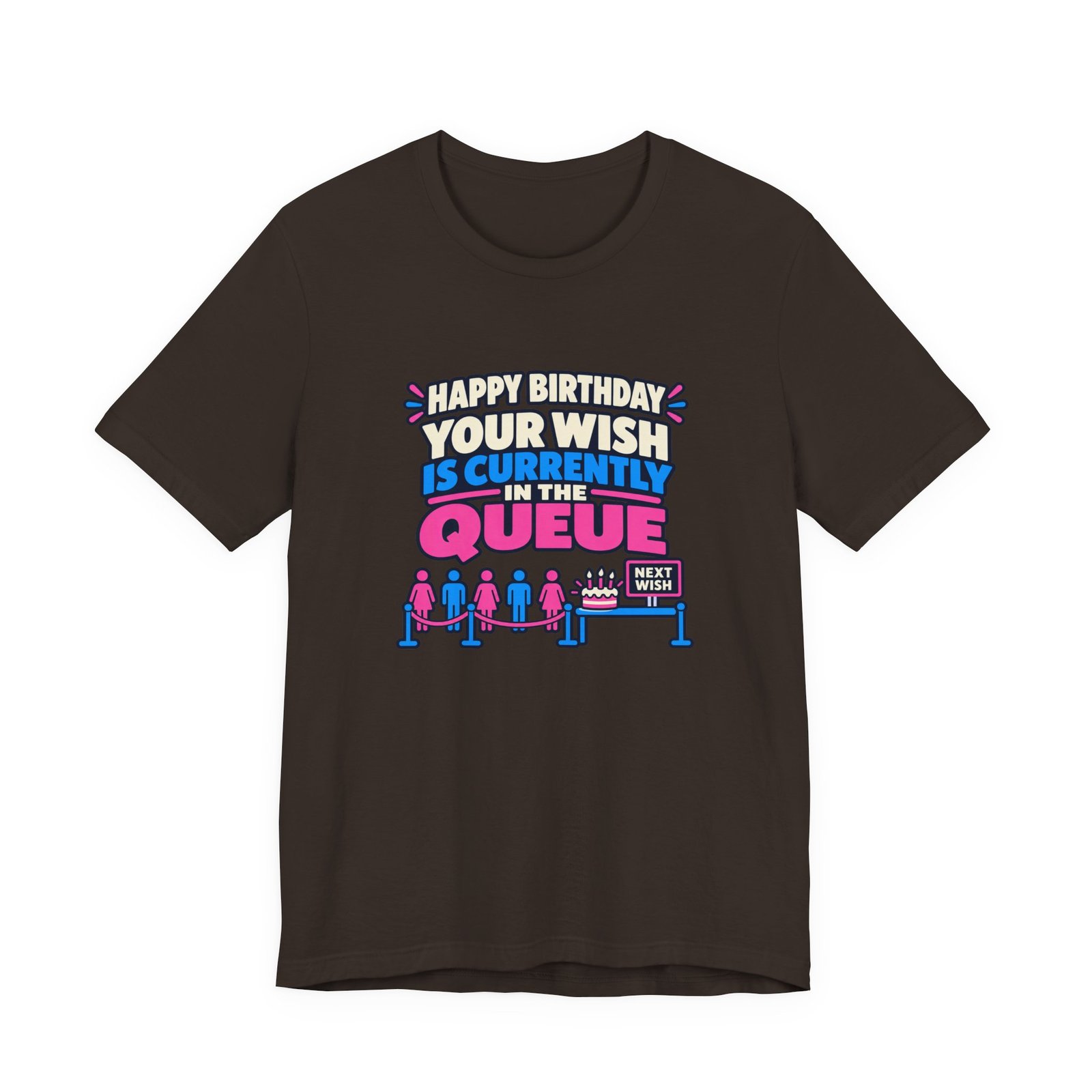 Your Wish Is Currently In The Queue Birthday Humor - Image 9