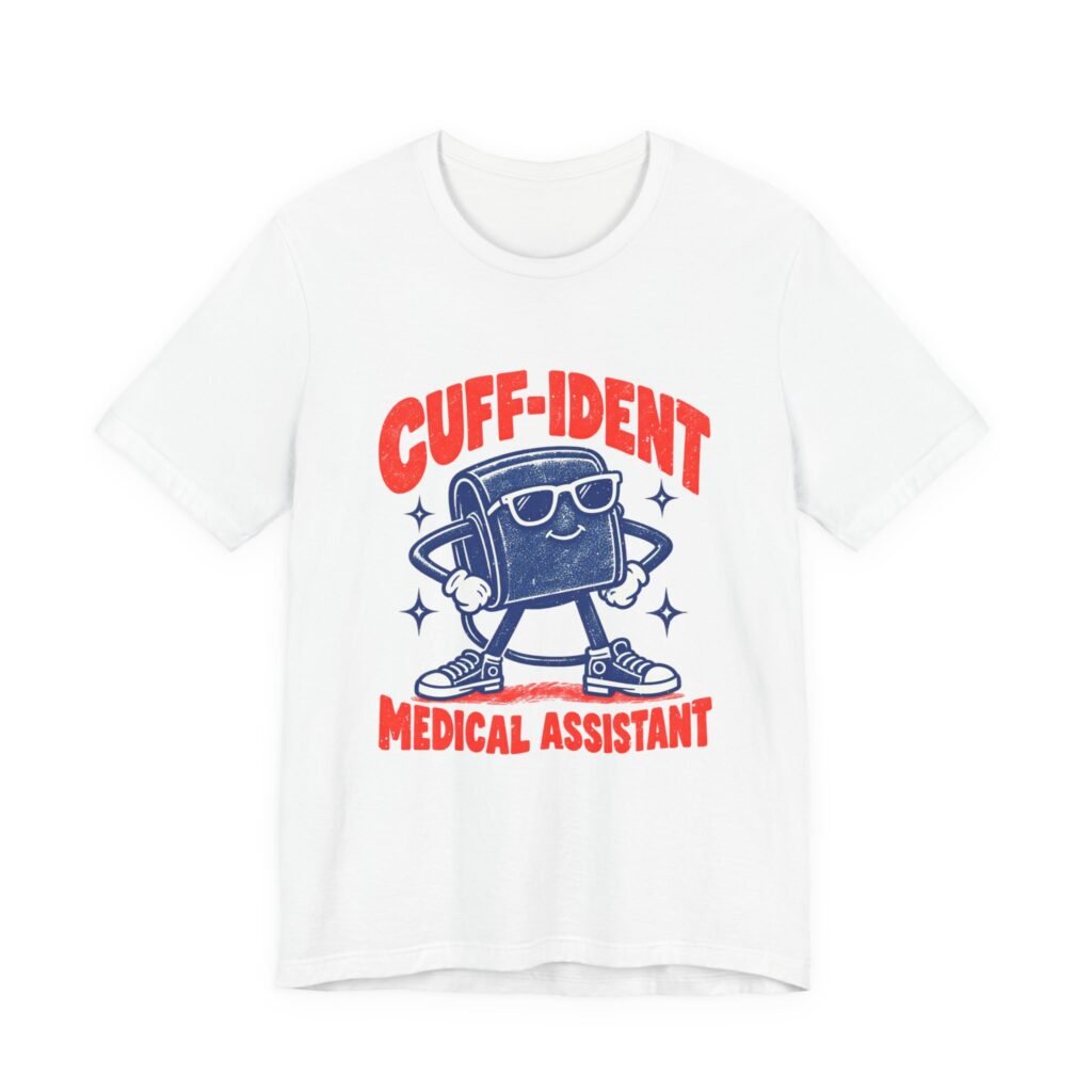 Cuffident Medical Assistant Humor
