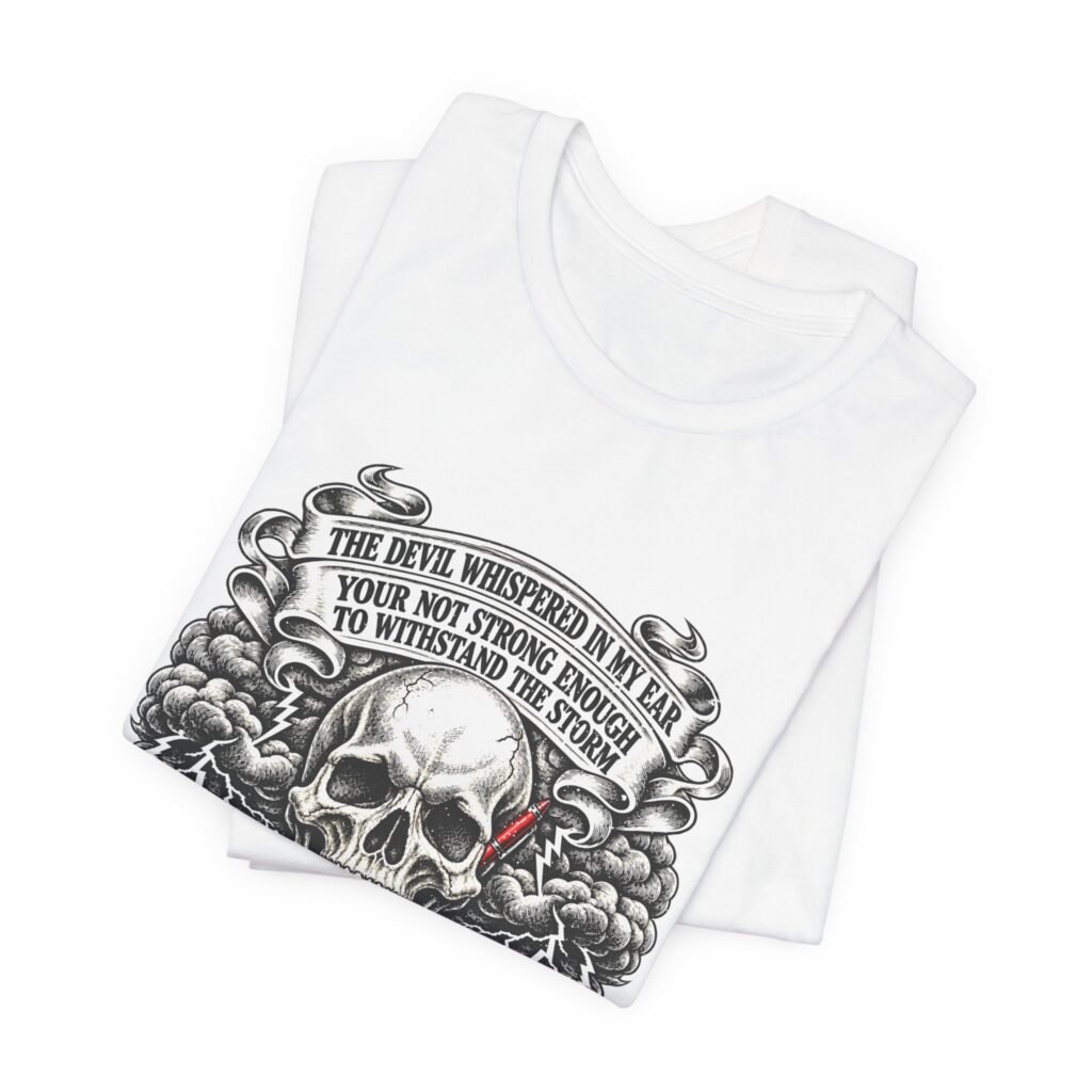 The Devil Whispered In My Ear Storm Quote Graphic Tee