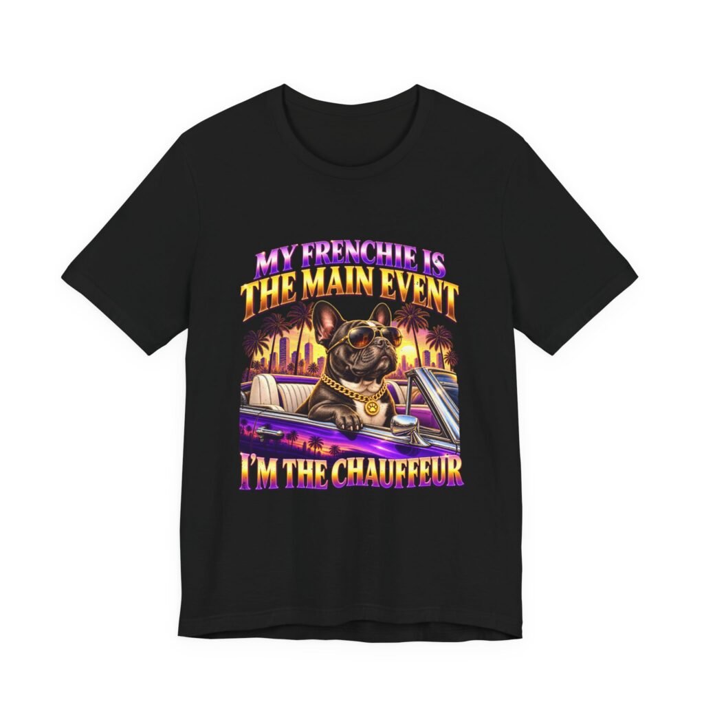 Frenchie Dog Main Event Chauffeur Humor