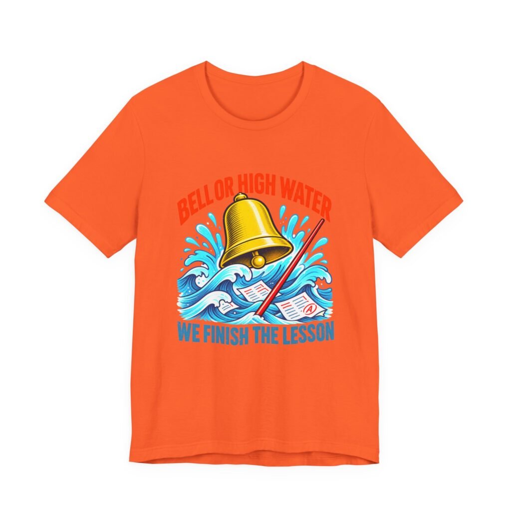 Bell Or High Water Teacher Lesson Pun Graphic Tee