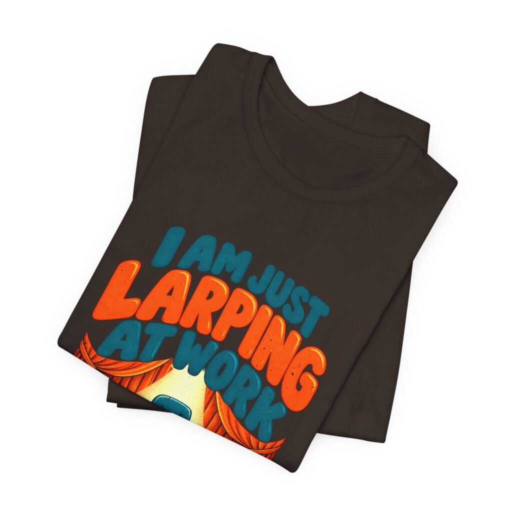 I Am Just Larping at Work Funny Roleplay Design