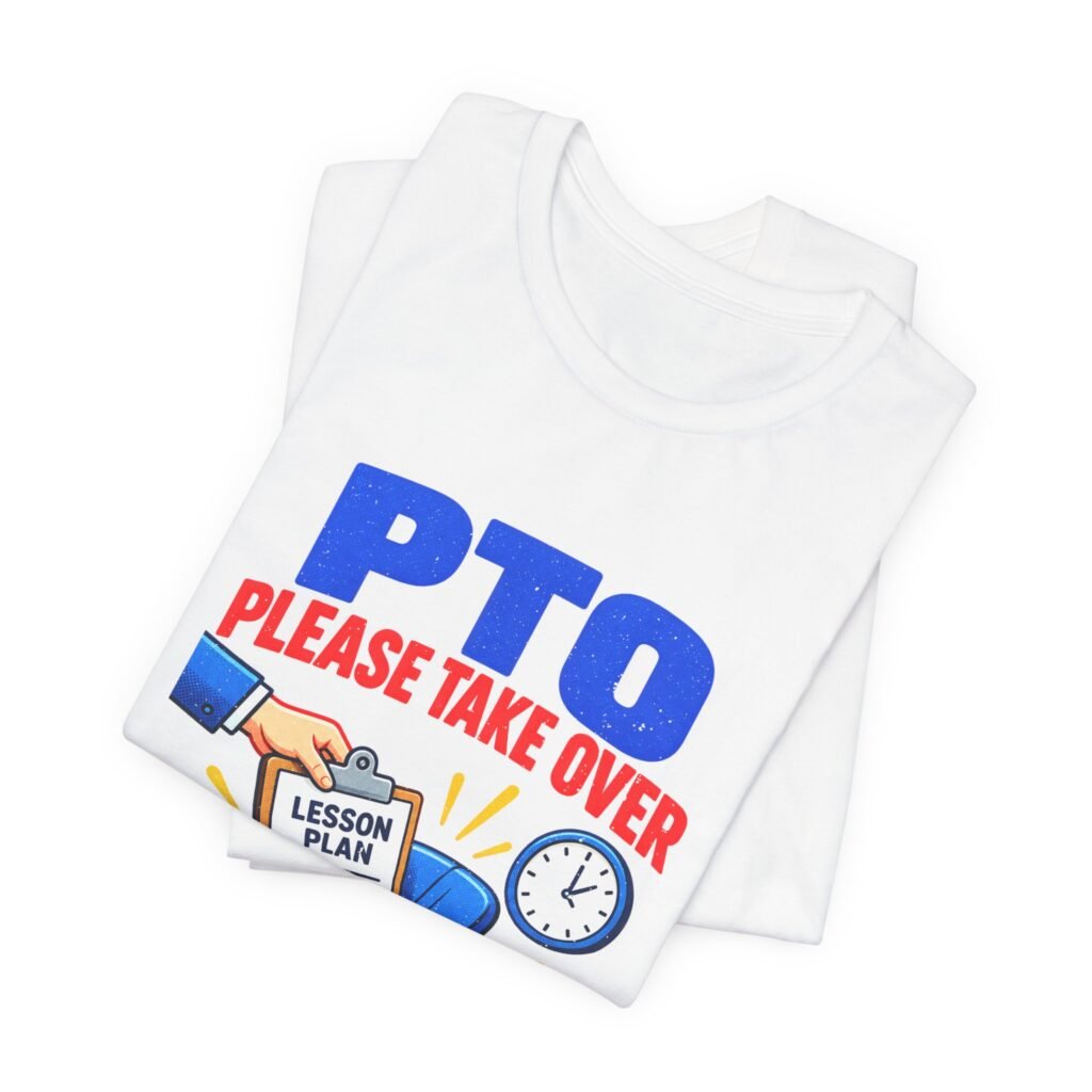 PTO Please Take Over Lesson Plan Teacher Humor