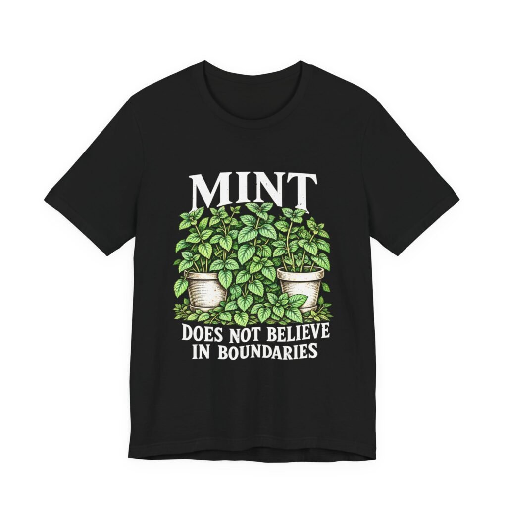 Mint Does Not Believe in Boundaries Gardening Humor