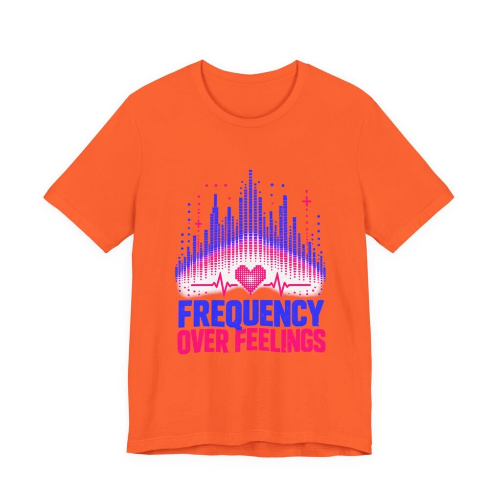 Frequency Over Feelings Mental Wellness Music Humor Graphic Tee