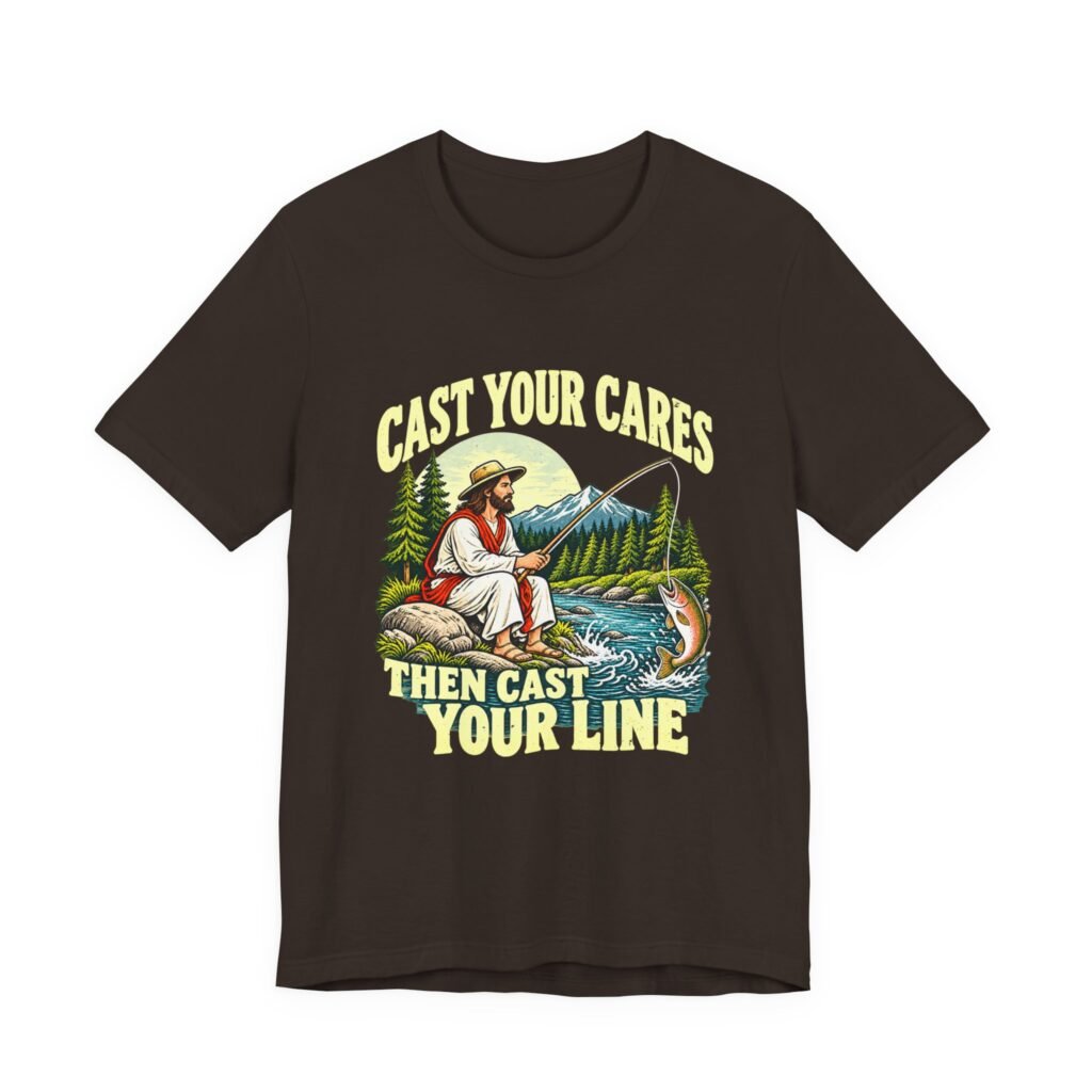 Cast Your Cares Then Cast Your Line Fishing Design