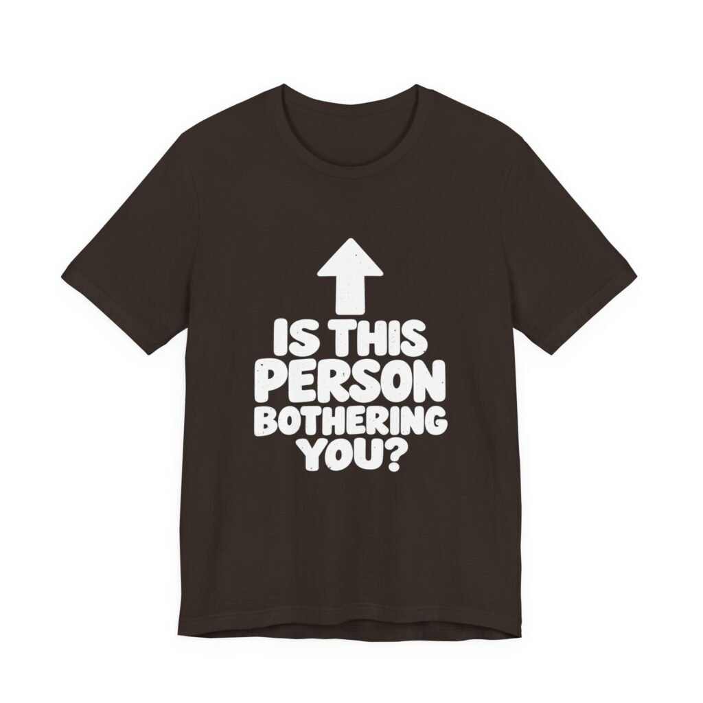 Is This Person Bothering You? Sarcastic Arrow Humor