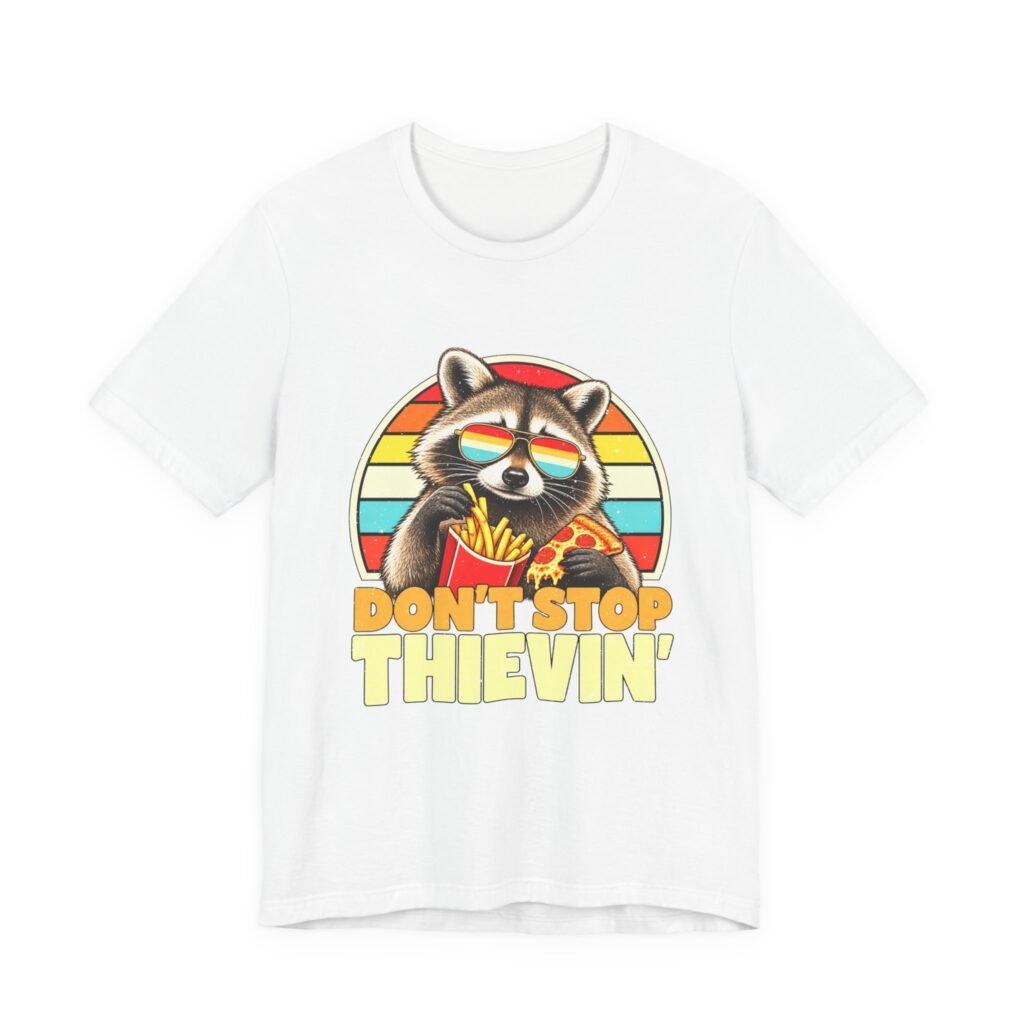 Raccoon Don’t Ever Stop Thievin’ Pizza and Fries Pun