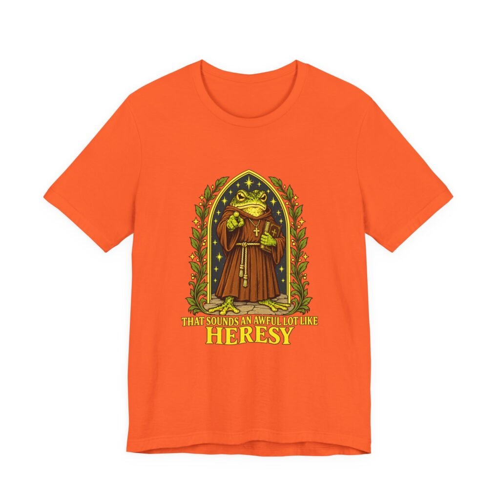 That Sounds An Awful Lot Like Heresy Frog Friar