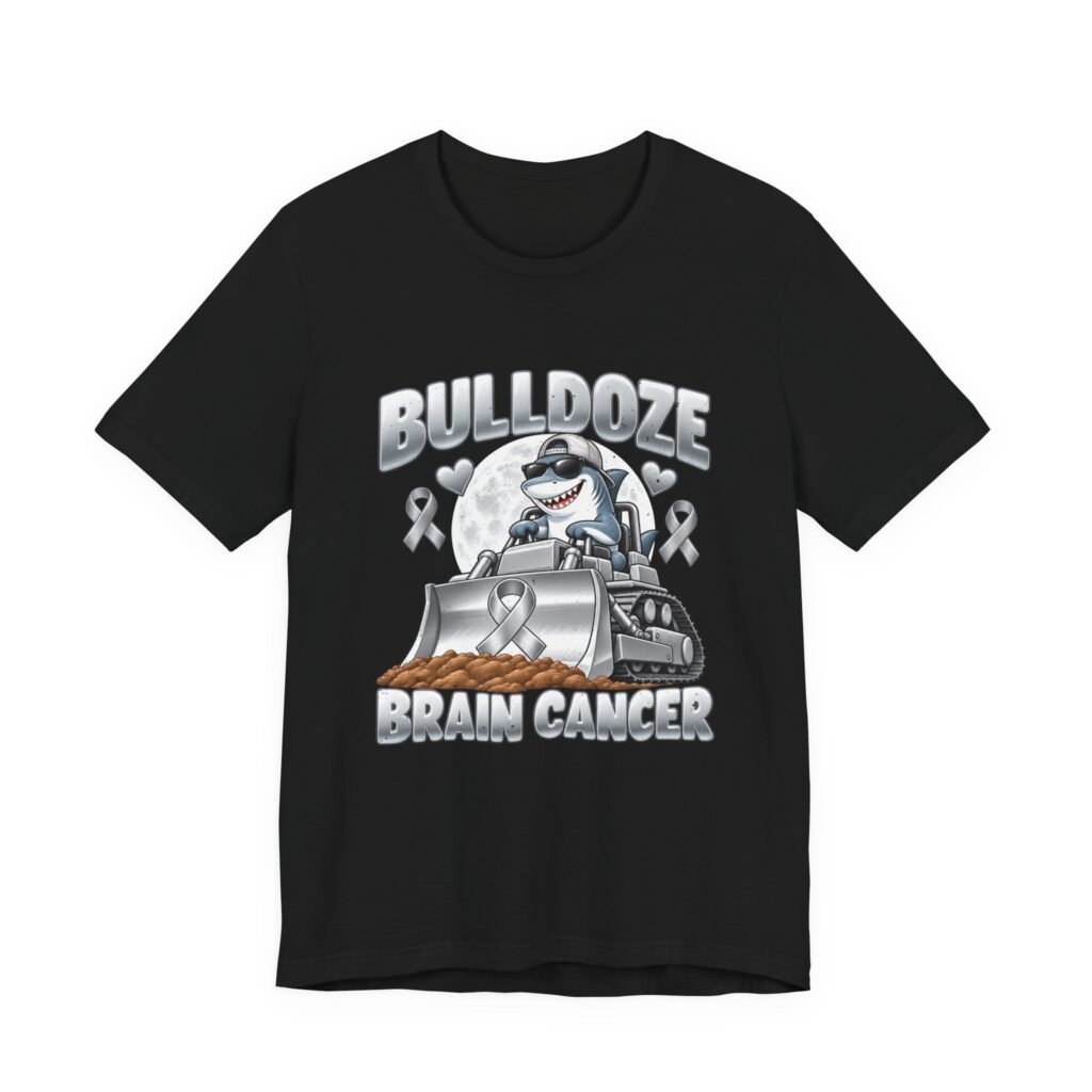 Bulldoze Brain Cancer Shark Awareness Design