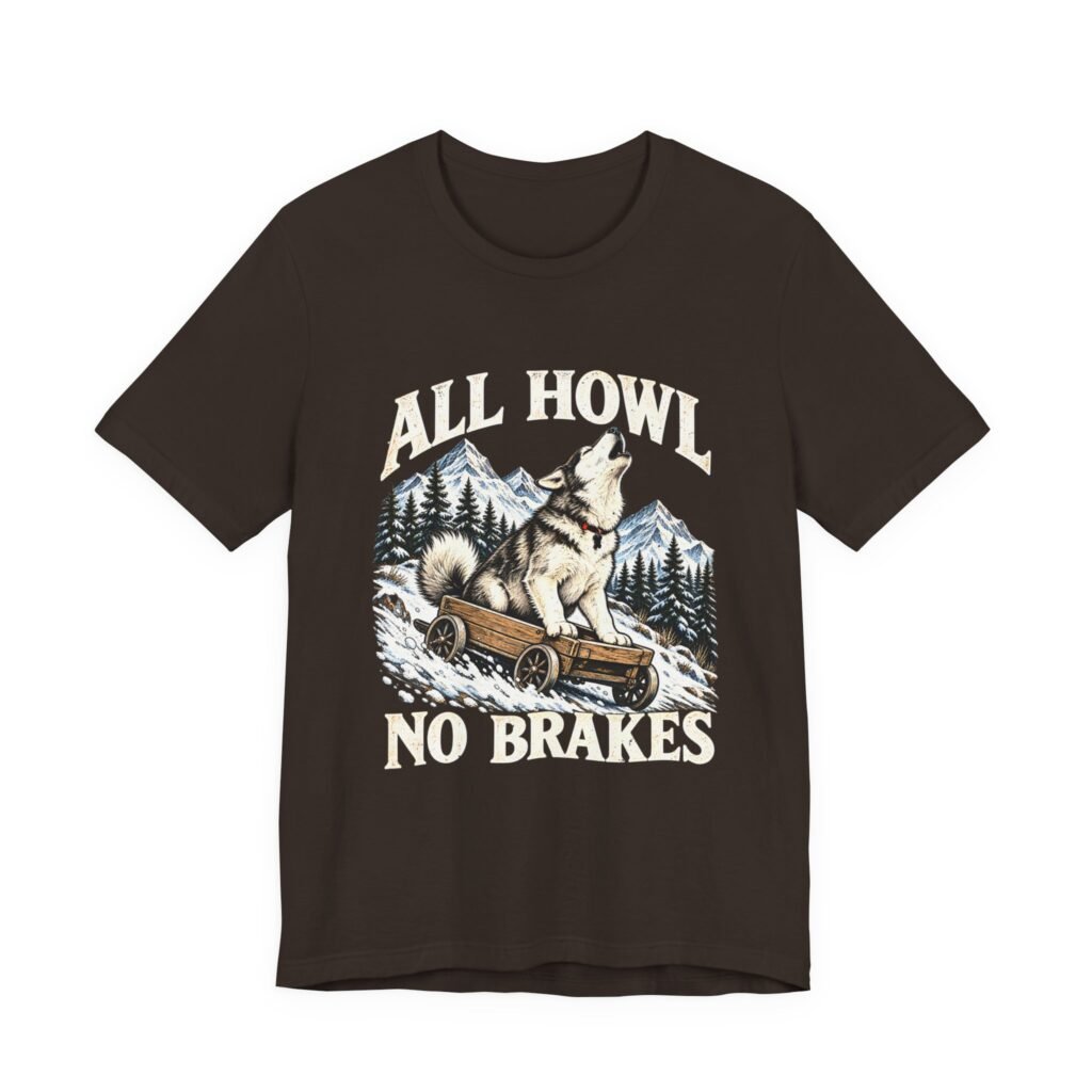 All Howl No Brakes Husky Dog Winter Humor