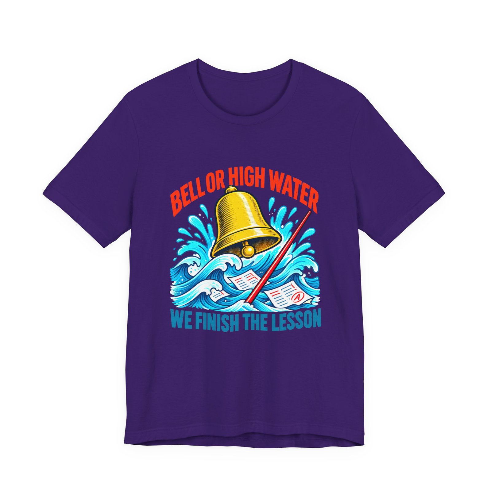 Bell Or High Water Teacher Lesson Pun Graphic Tee - Image 37