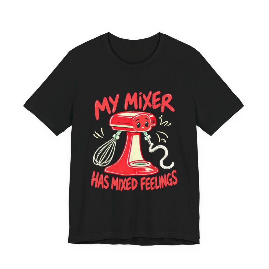 My Mixer Has Mixed Feelings Baking Design