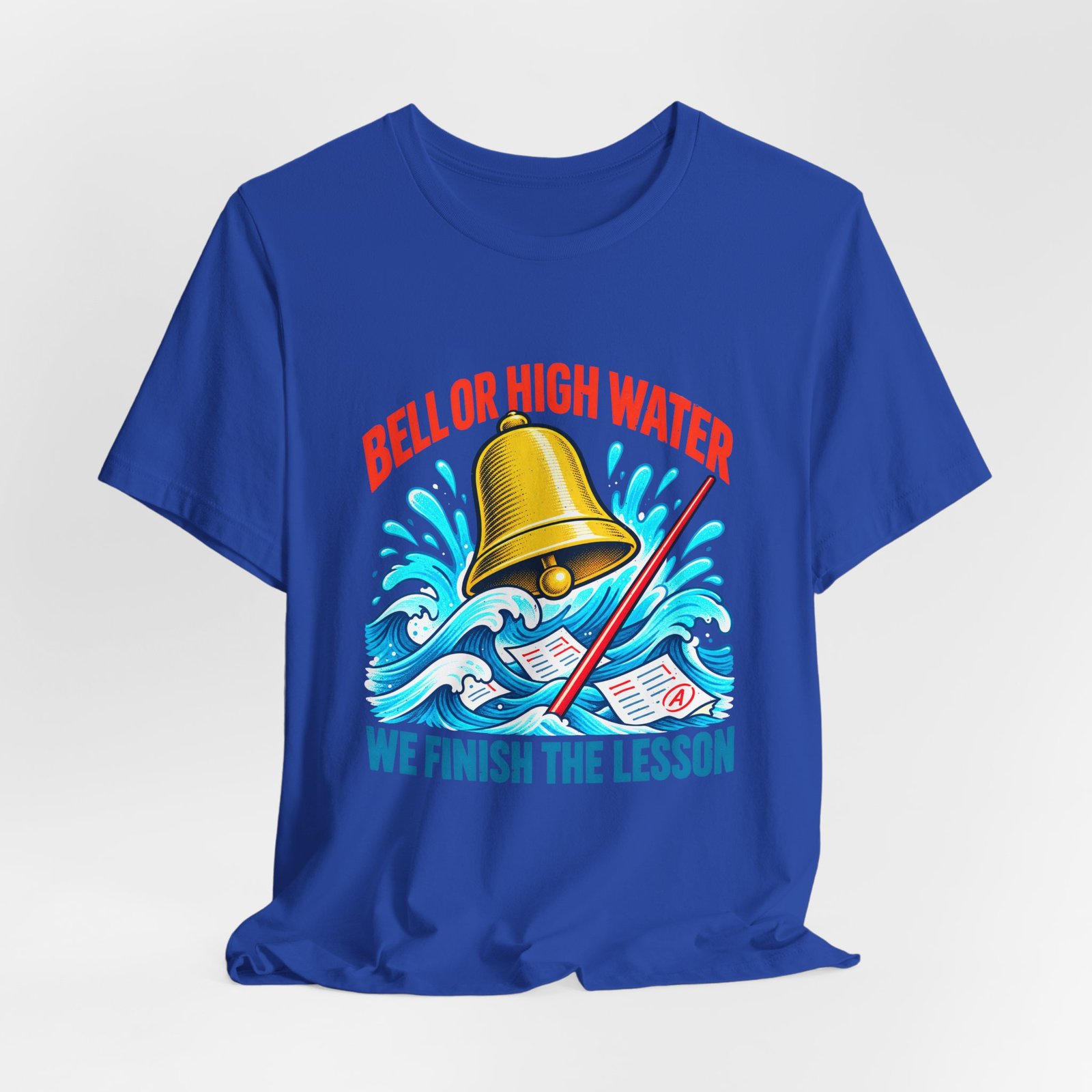 Bell Or High Water Teacher Lesson Pun Graphic Tee - Image 32
