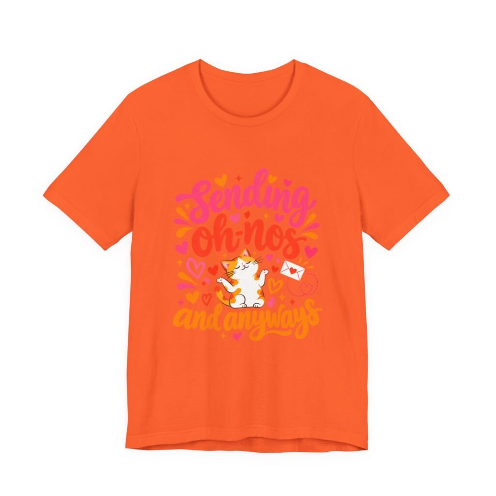 Sending Oh-nos And Always Cat Pun Graphic Tee