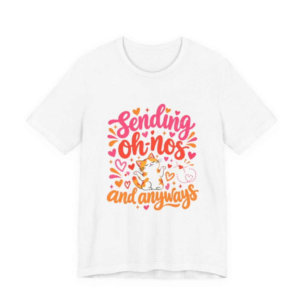 Sending Oh-nos And Always Cat Pun Graphic Tee