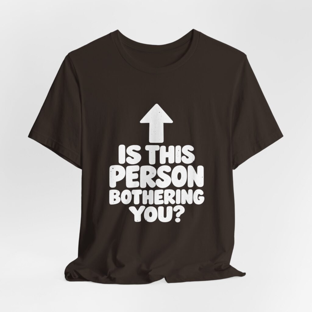 Is This Person Bothering You? Sarcastic Arrow Humor