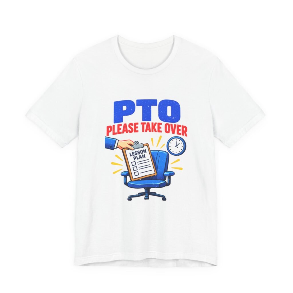 PTO Please Take Over Lesson Plan Teacher Humor