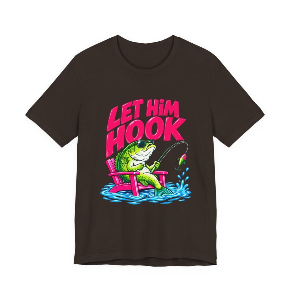 Let Him Hook Relaxed Fish Fishing Humor