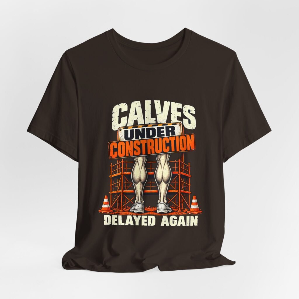 Small Calves Bodybuilding Humor Construction Joke