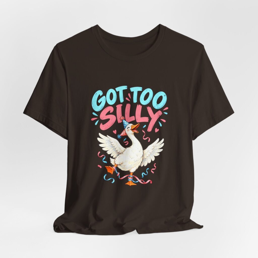 Got Too Silly Goose Party Humor