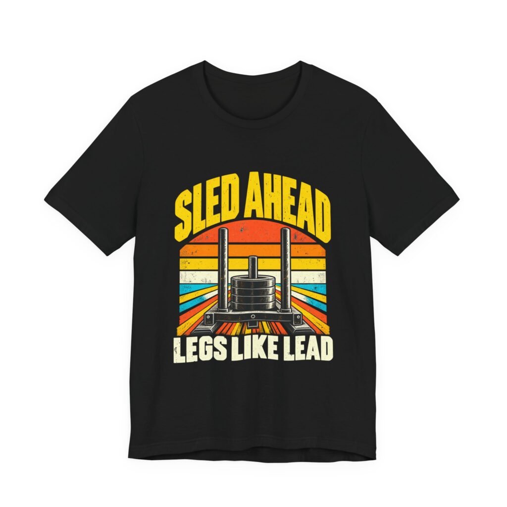 Sled Ahead Leg Day Pun for Hybrid Fitness Racing
