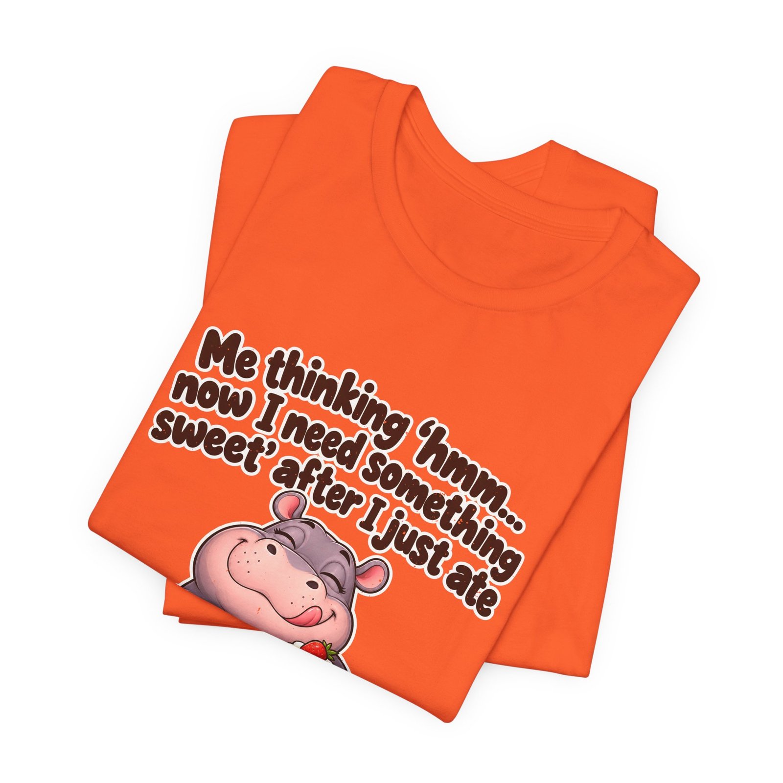 Me Thinking Hmm Now I Need Something Sweet After Graphic Tee - Image 7