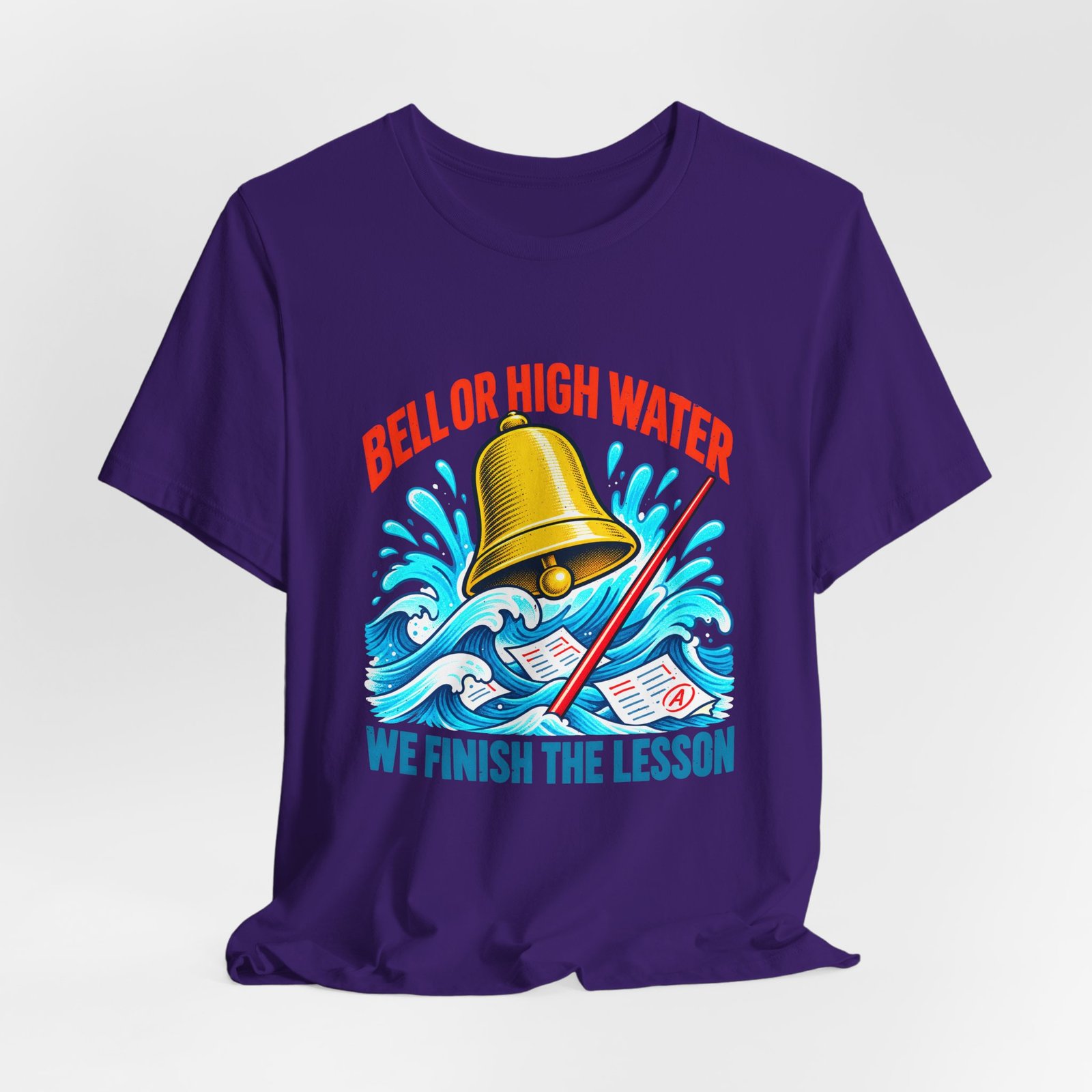 Bell Or High Water Teacher Lesson Pun Graphic Tee - Image 40