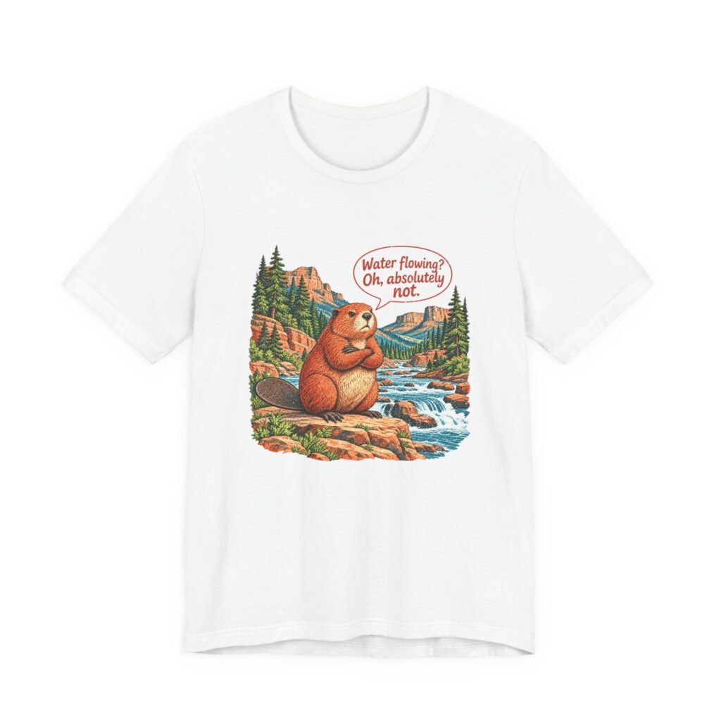 Beaver: Water Flowing? Not Dam Graphic Tee