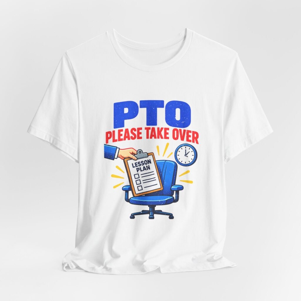 PTO Please Take Over Lesson Plan Teacher Humor