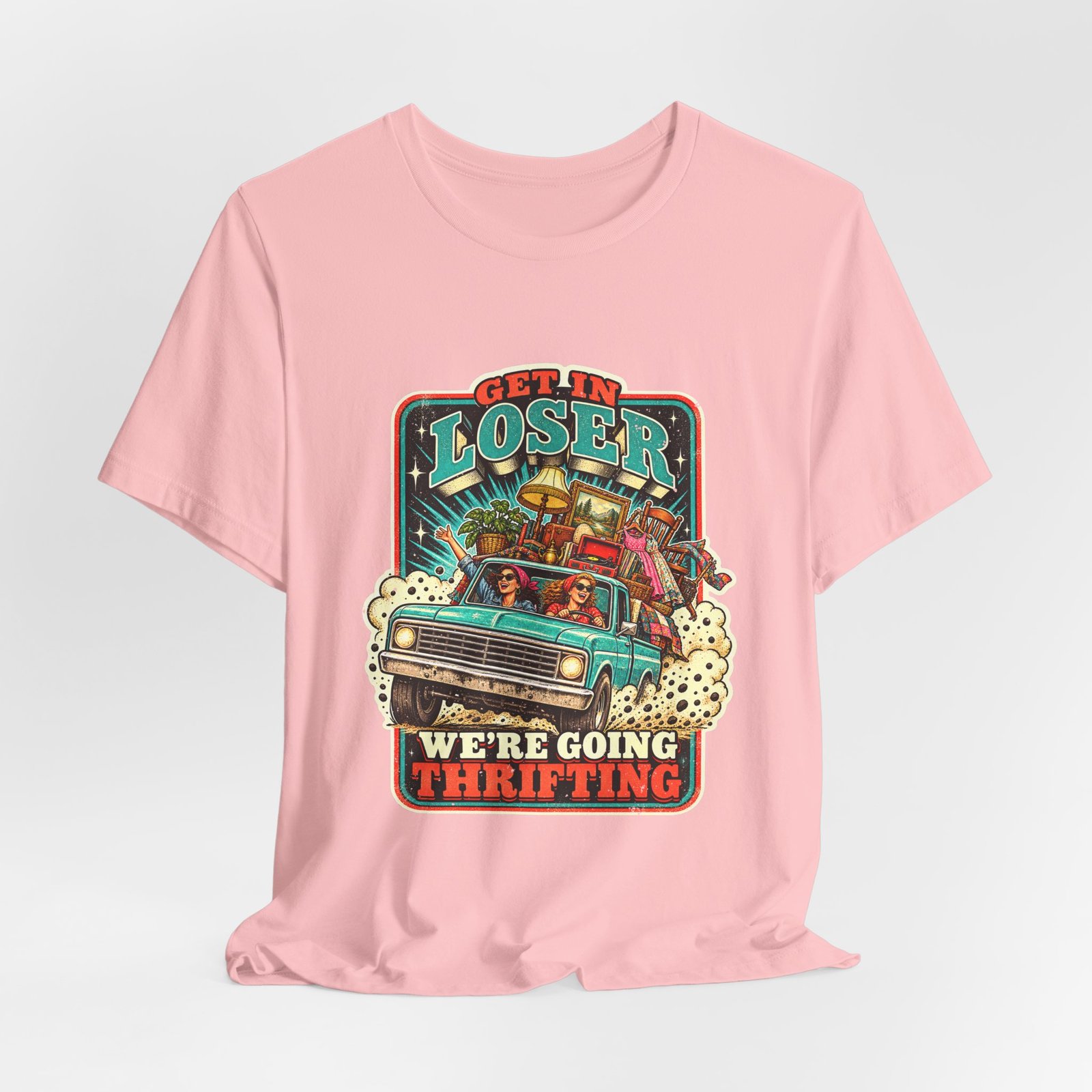 Get In Loser We’re Going Thrifting – Secondhand Shopping Humor - Image 44