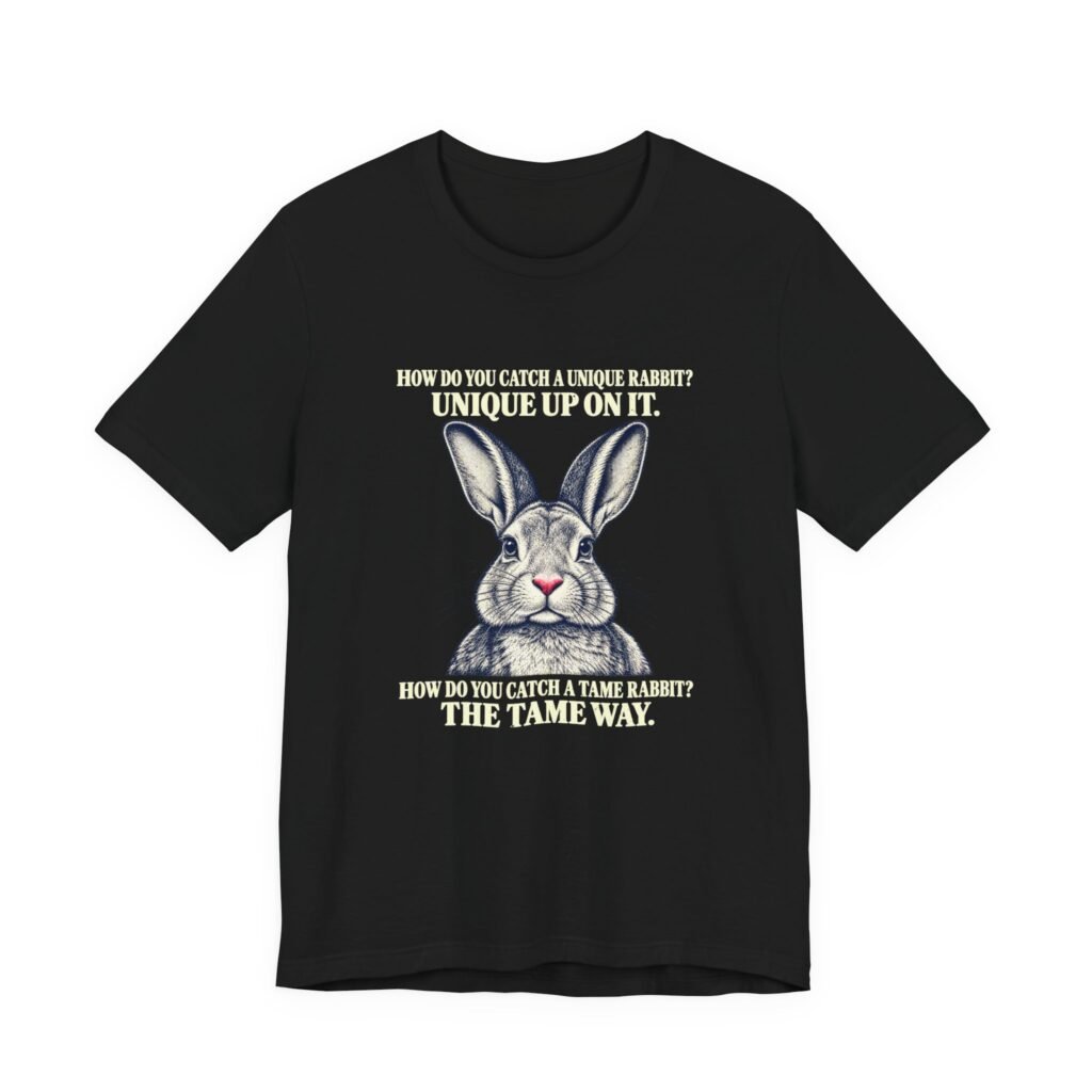 How Do You Catch A Unique Rabbit Funny Pun Graphic Tee