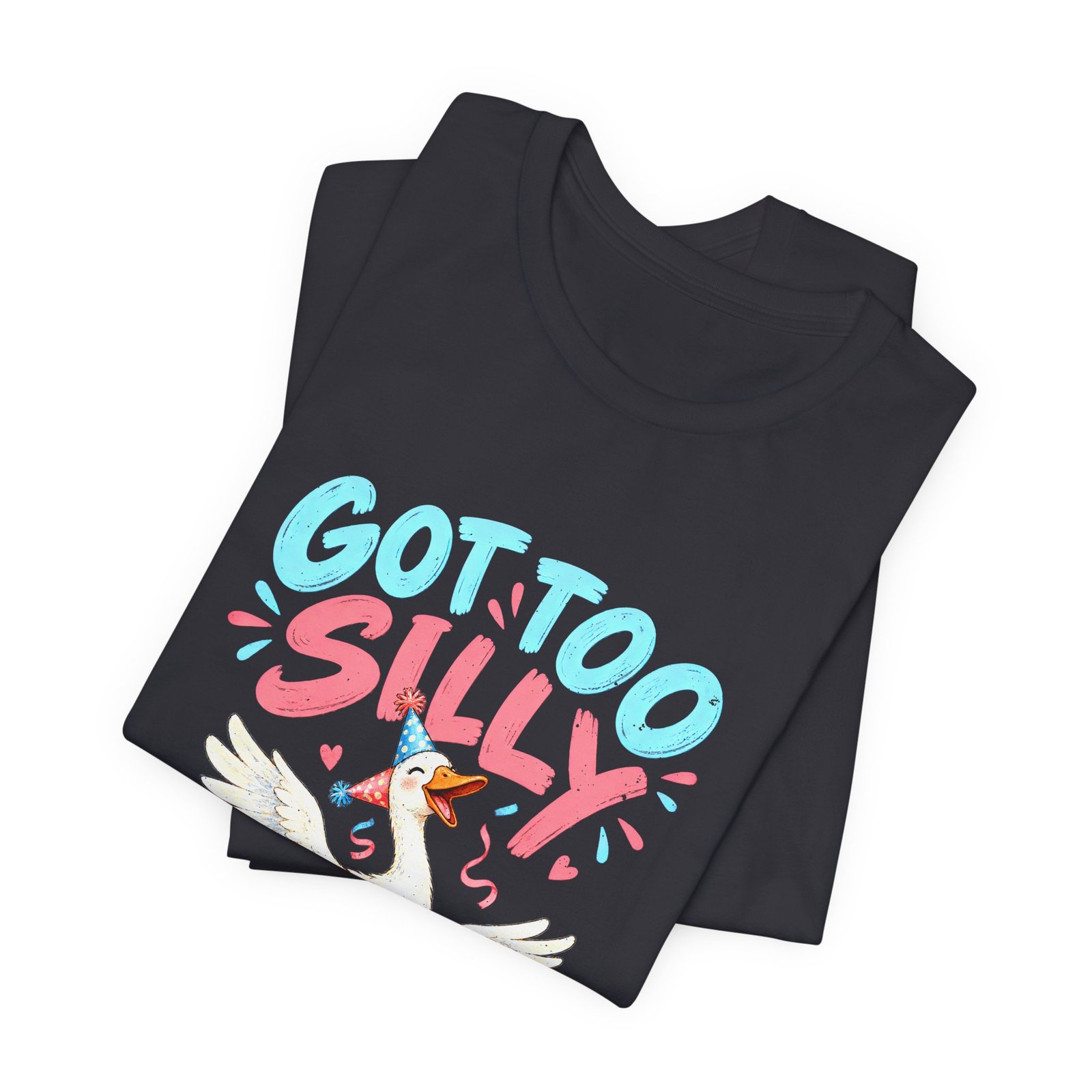 Got Too Silly Goose Party Humor - Image 11