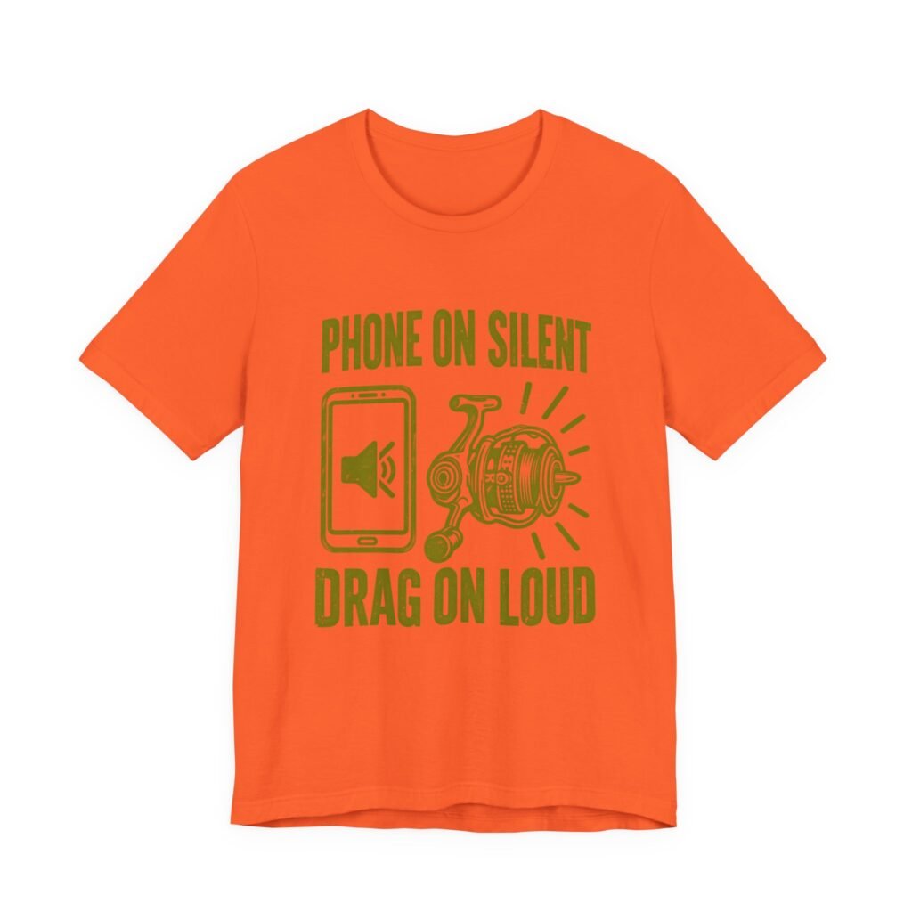 Phone on Silent Drag on Loud Fishing Design