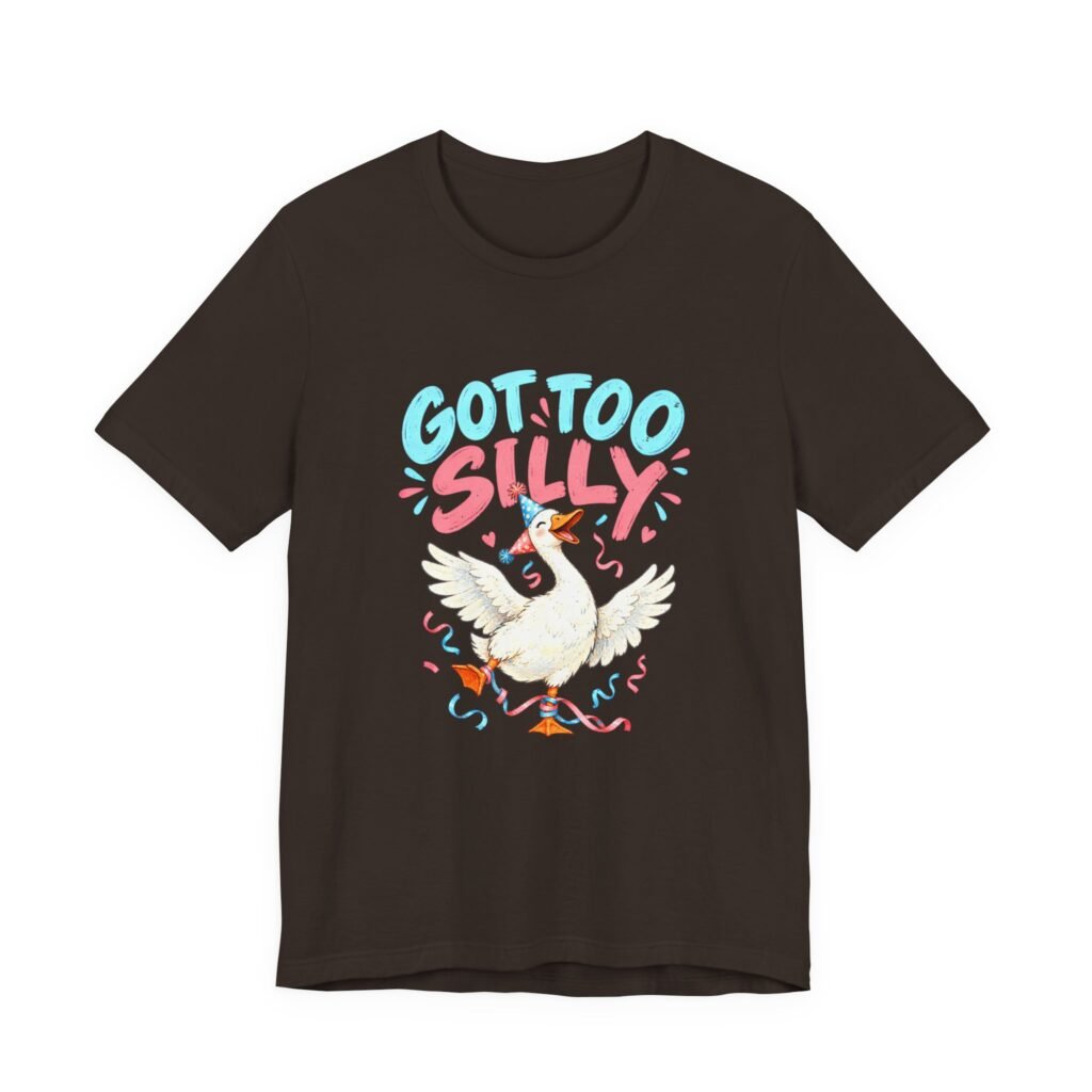 Got Too Silly Goose Party Humor