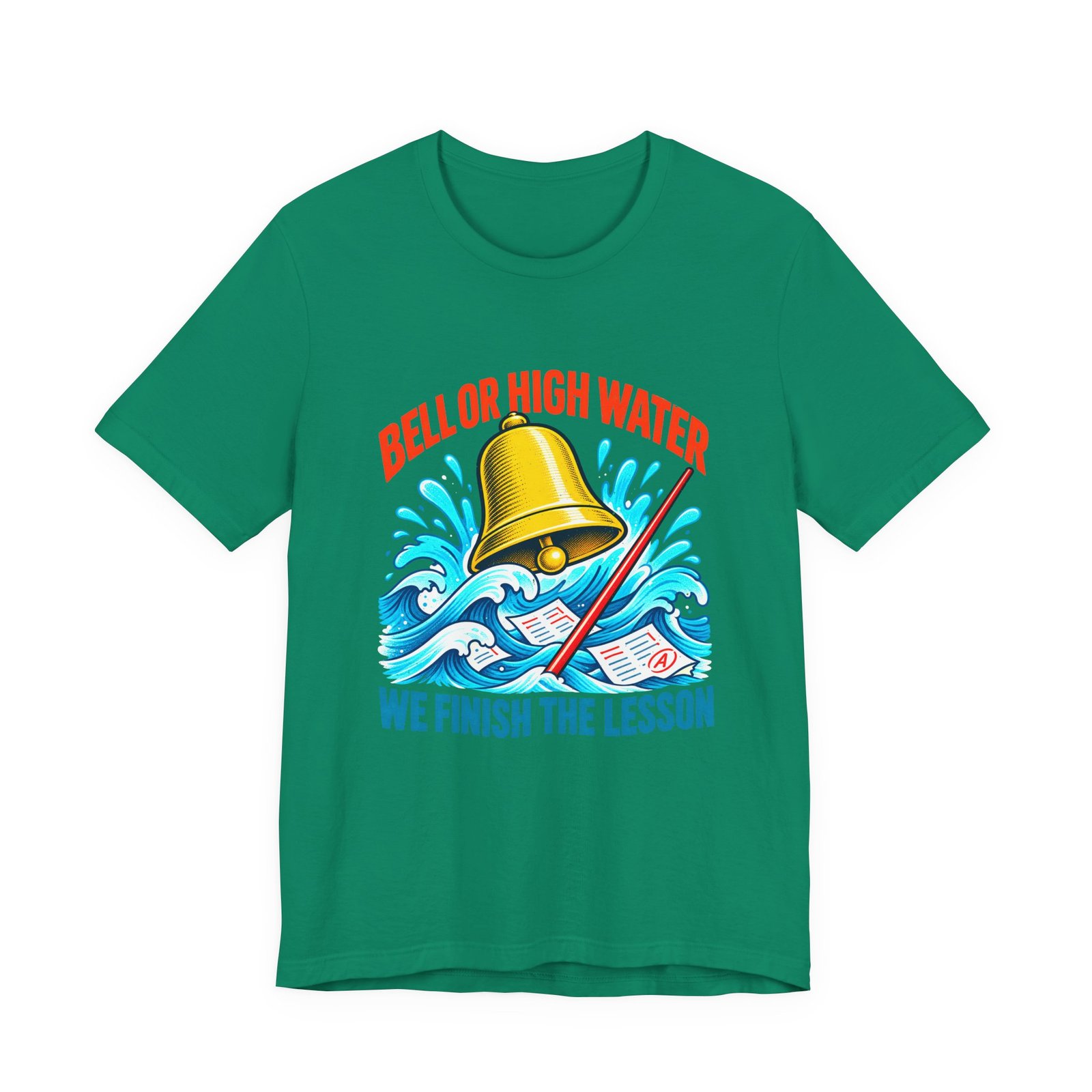 Bell Or High Water Teacher Lesson Pun Graphic Tee - Image 25