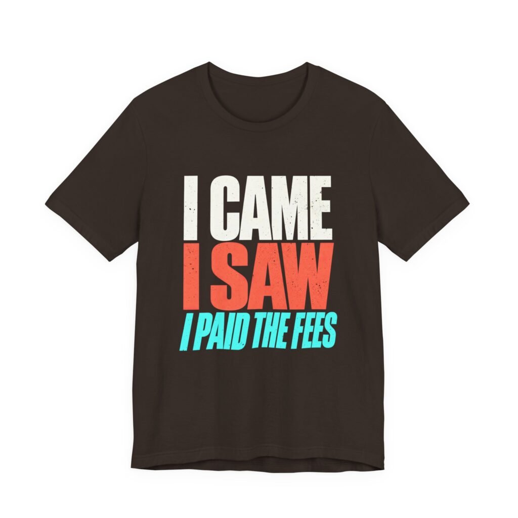 I Came I Saw I Paid the Fees Wordplay