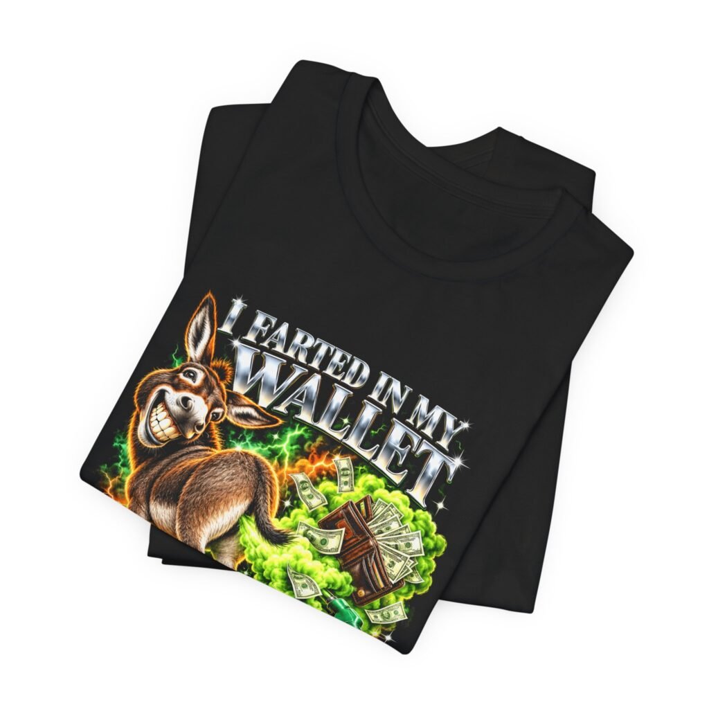 Farted In Wallet Now I Have Gas Money Donkey Graphic Tee