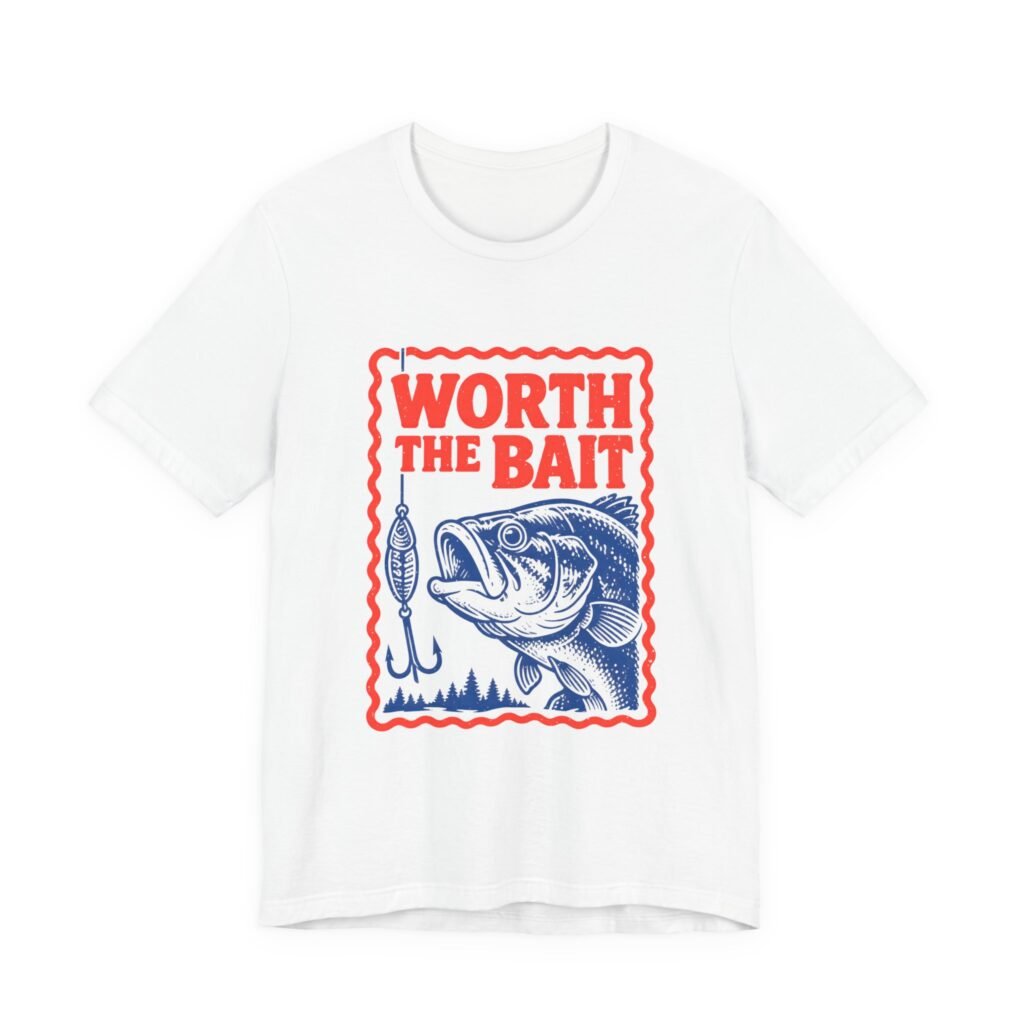 Worth The Bait Fishing Pun
