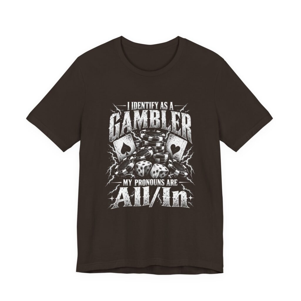 All In Gambler Pronoun Humor