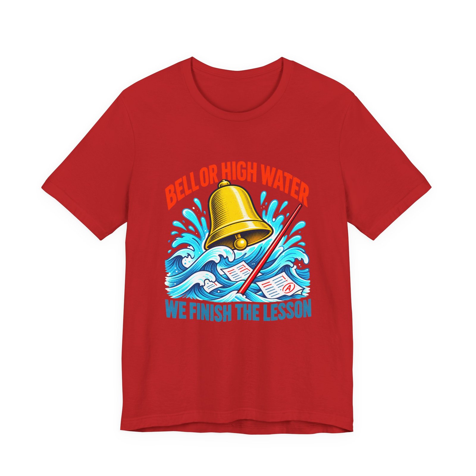 Bell Or High Water Teacher Lesson Pun Graphic Tee - Image 45
