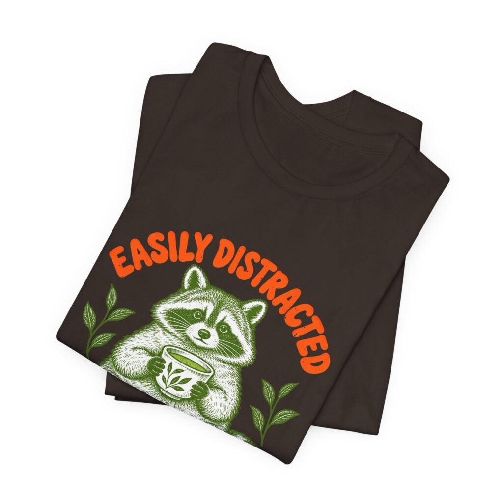 Easily Distracted by Matcha Raccoon Design